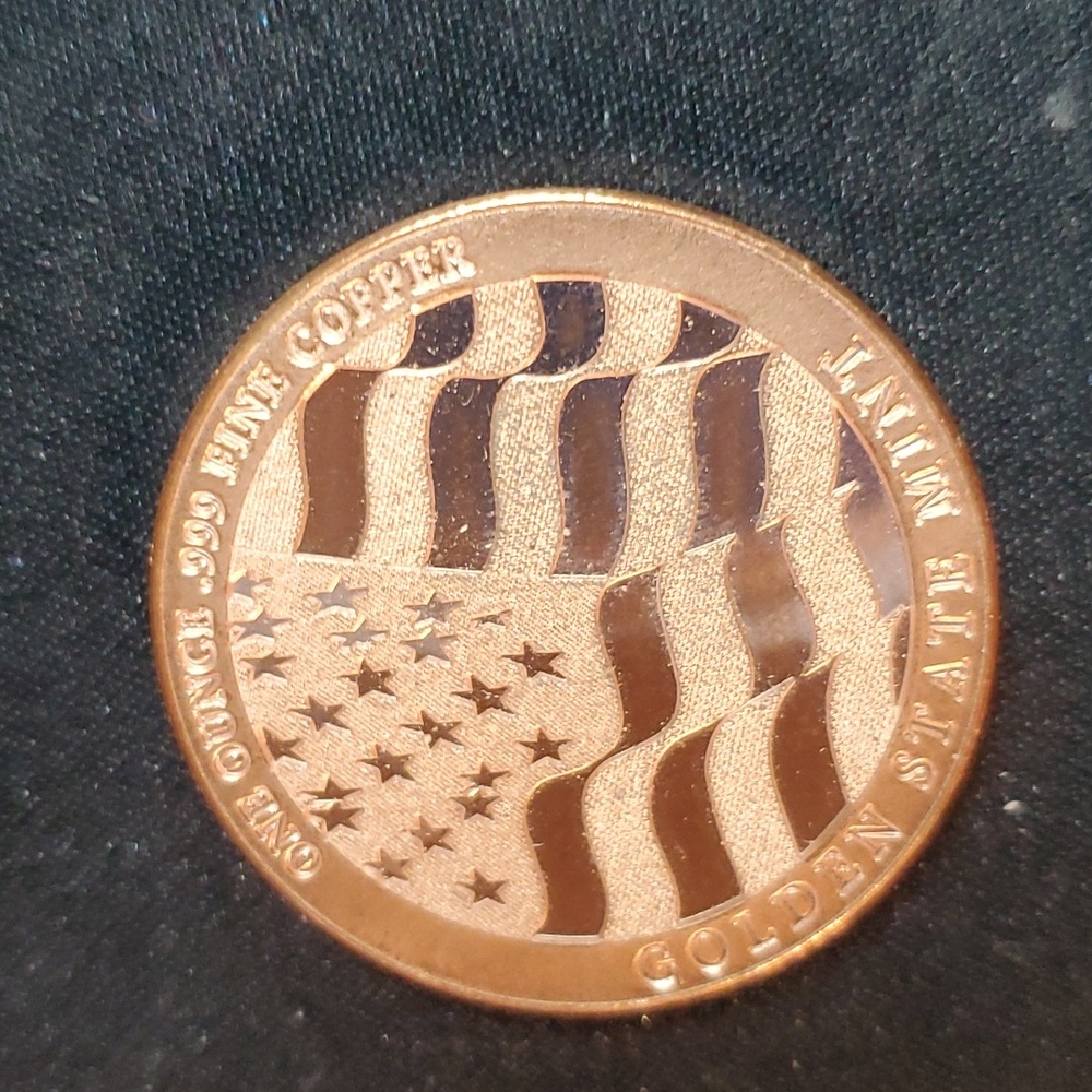 Golden State Mint one troy ounce .999 fine copper. *strength * freedom * pride *